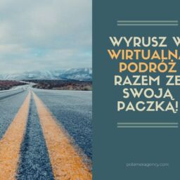 Wyrusz w wirtualną podróż razem ze swoją paczką!