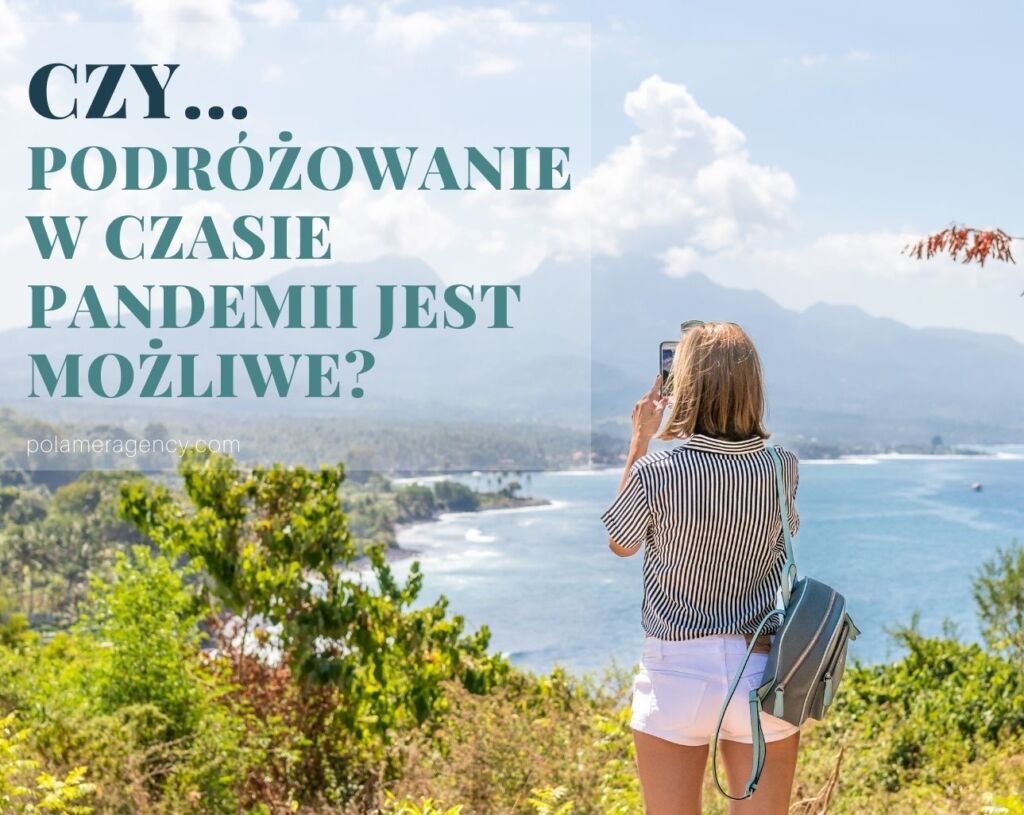 Czy podróżowanie w czasie pandemii jest możliwe?