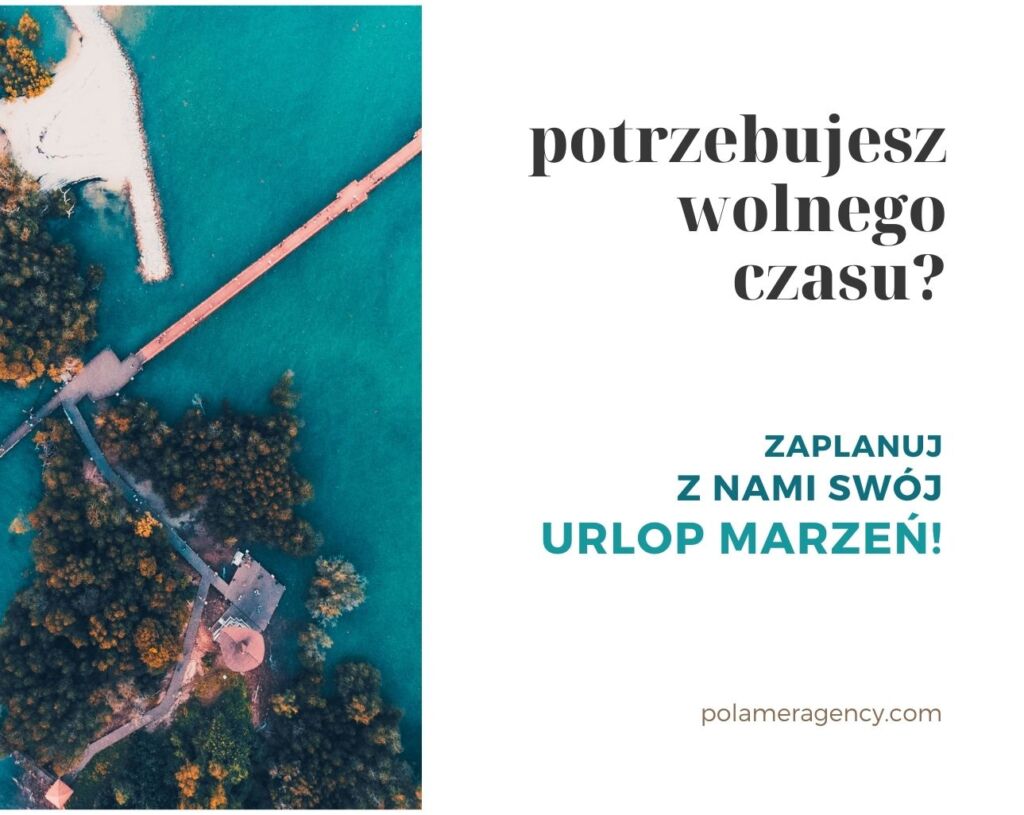 Potrzebujesz wolnego czasu? Zaplanuj z nami swój urlop marzeń!