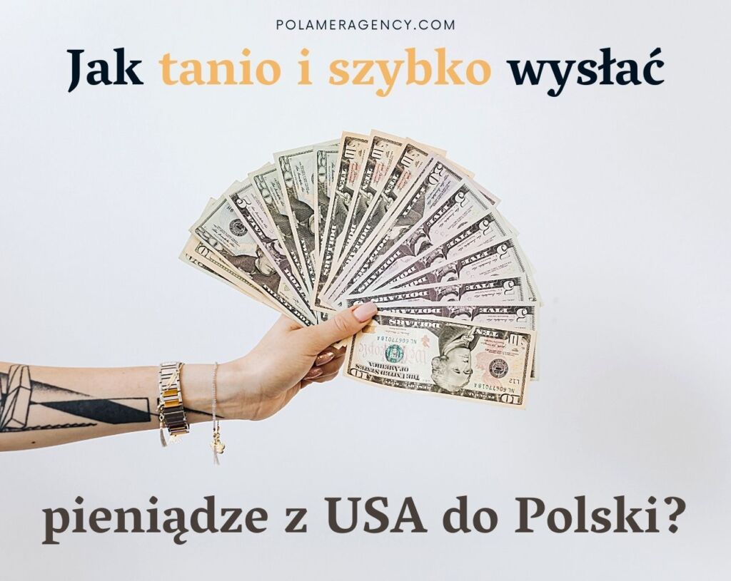 Jak tanio i szybko wysłać pieniądze z USA do Polski?