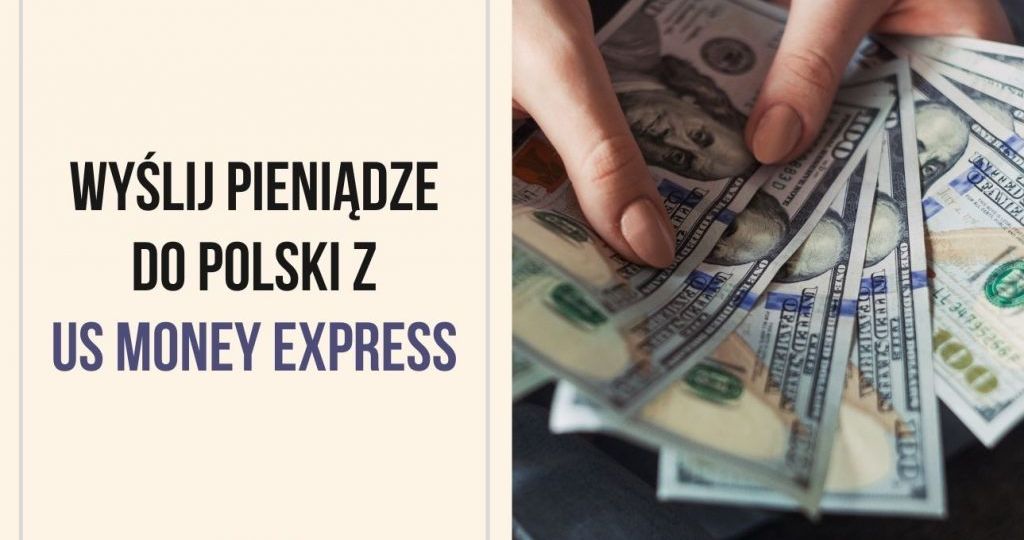 Wyślij pieniądze do Polski z US Money Express