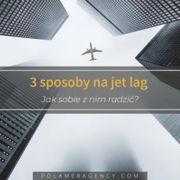 3 sposoby na jet lag