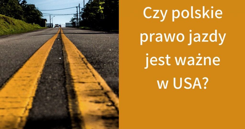 Czy polskie prao jazdy jest ważne w USA?