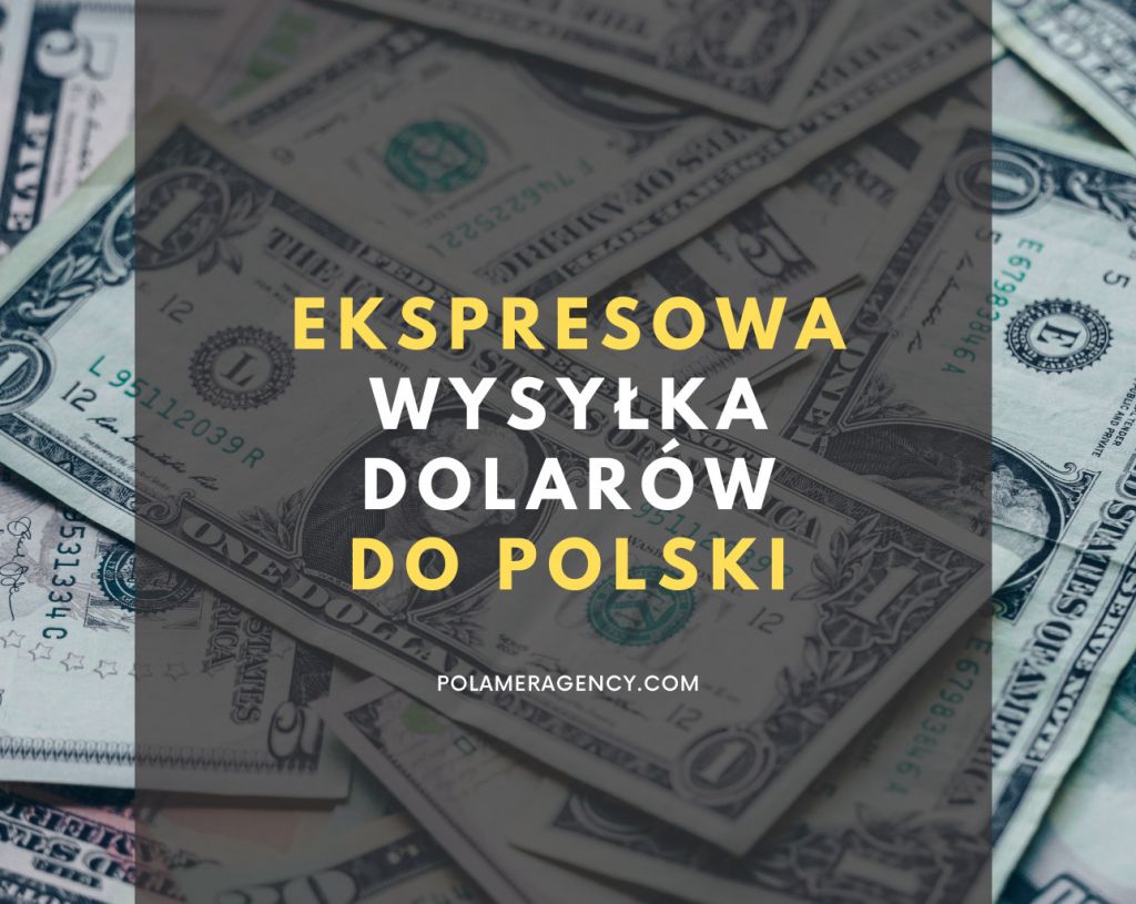 Ekspresowa wysyłka dolarów do Polski