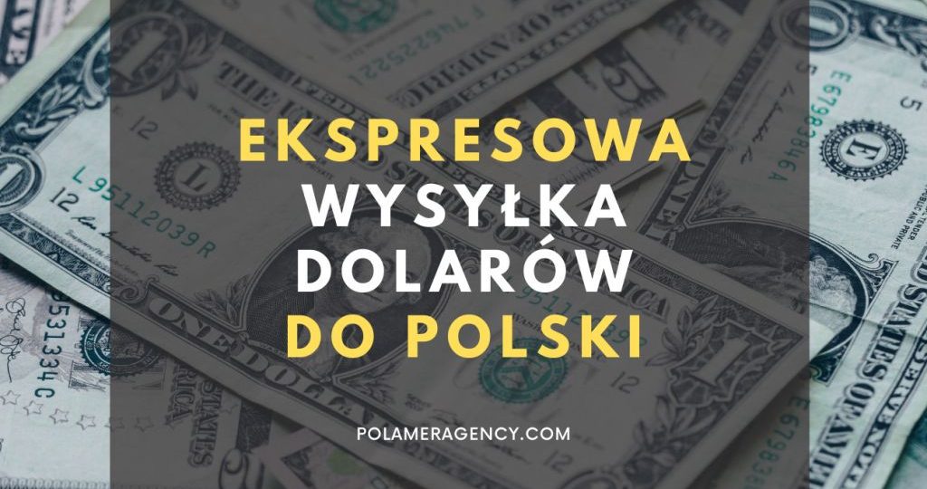 Ekspresowa wysyłka dolarów do Polski