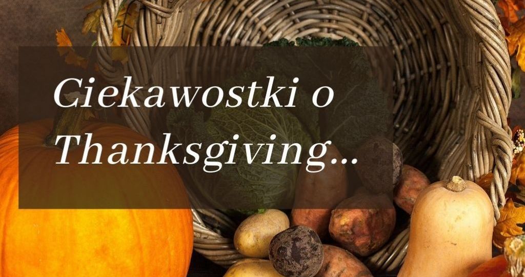 Ciekawostki o Thanksgiving...