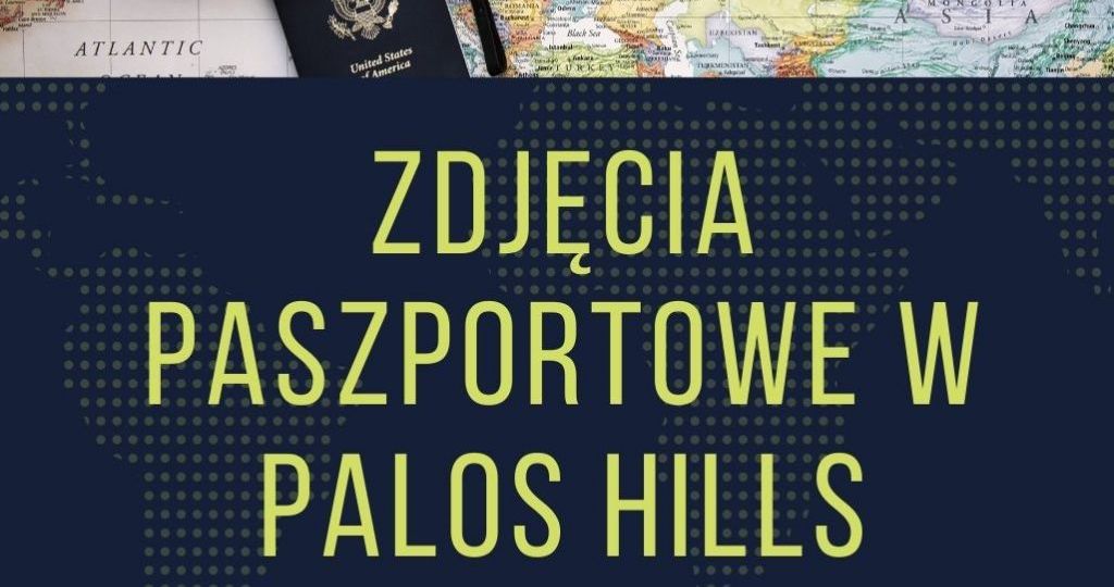 ZDJĘCIA PASZPORTOWE W PALOS HILLS