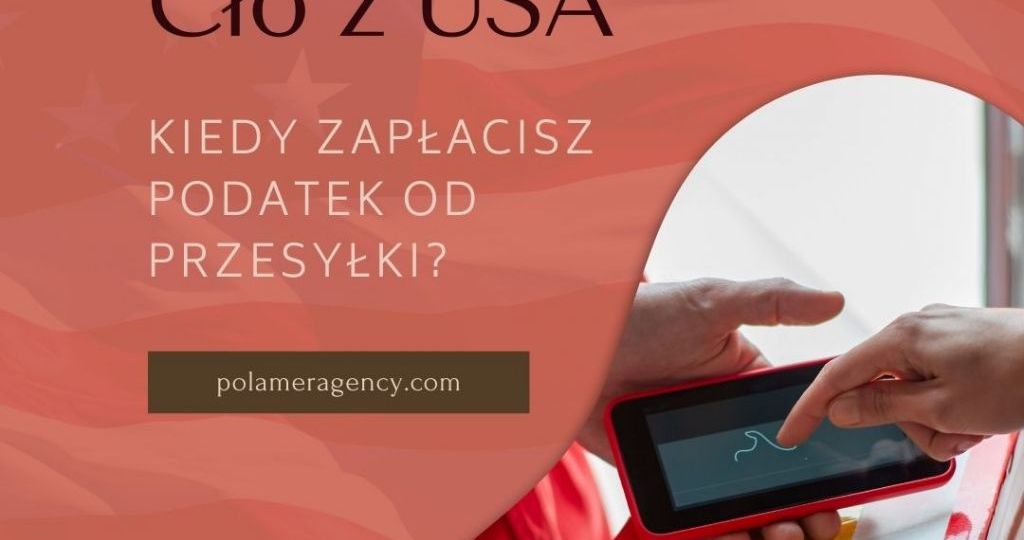 Cło z USA - kiedy zapłacisz podatek od przesyłki