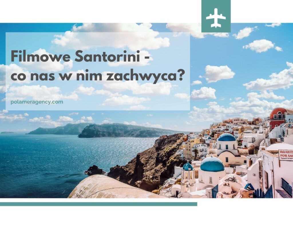 Filmowe Santorini - co nas w nim zachwyca