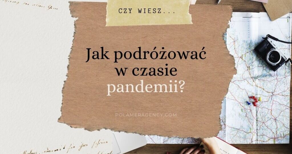 Jak podróżować w czasie pandemii?