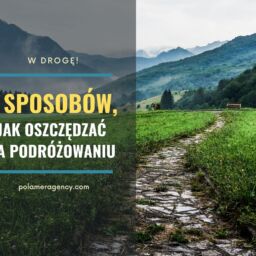 5 sposobów, jak oszczędzać na podróżowaniu