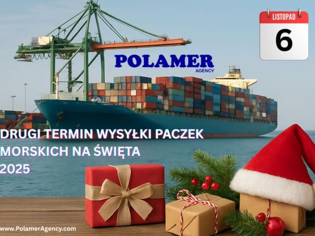 Drugi Termin Wysyłki Morskiej na Święta 2025 – Zadbaj o Terminową Dostawę
